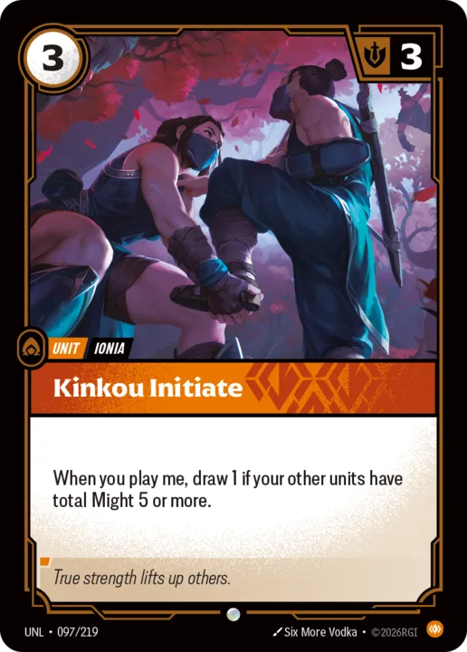 Riftbound Unit: Kinkou Initiate. When you play me, draw 1 if your other units have total Might 5 or more.