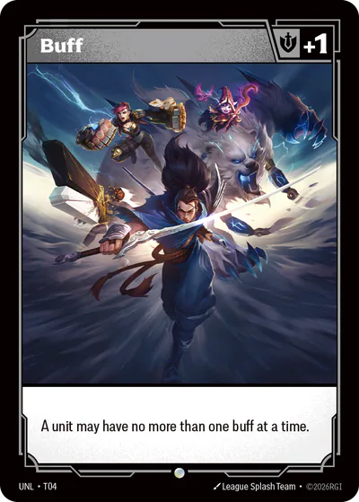 Riftbound : Buff. A unit may have no more than one buff at a time.