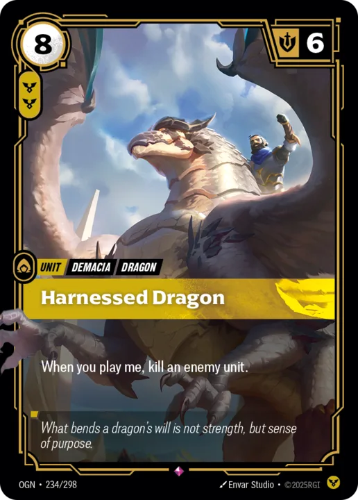 Riftbound Unit: Harnessed Dragon. When you play me, kill an enemy unit.