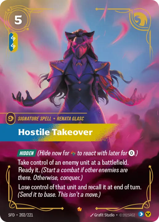 Riftbound Spell: Hostile Takeover. [Hidden] (Hide now for [A] to react with later for [0].)
Take control of an enemy unit at a battlefield. Ready it. (Start a combat if other enemies are there. Otherwise, conquer.)
Lose control of that unit and recall it at end of turn. (Send it to base. This isn't a move.)