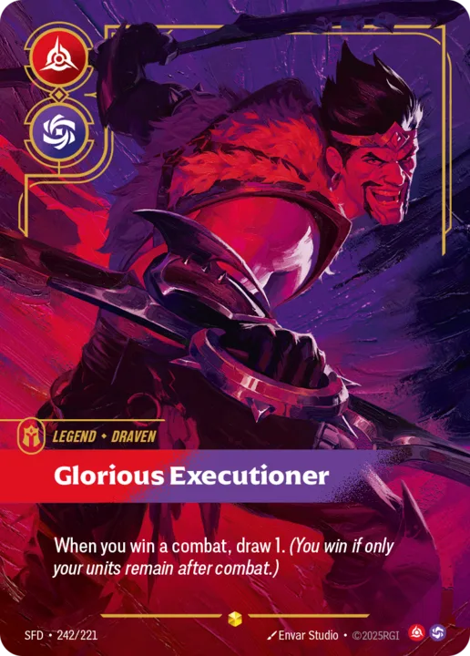 Riftbound Legend: Glorious Executioner. When you win a combat, draw 1. (You win if only your units remain after combat.)