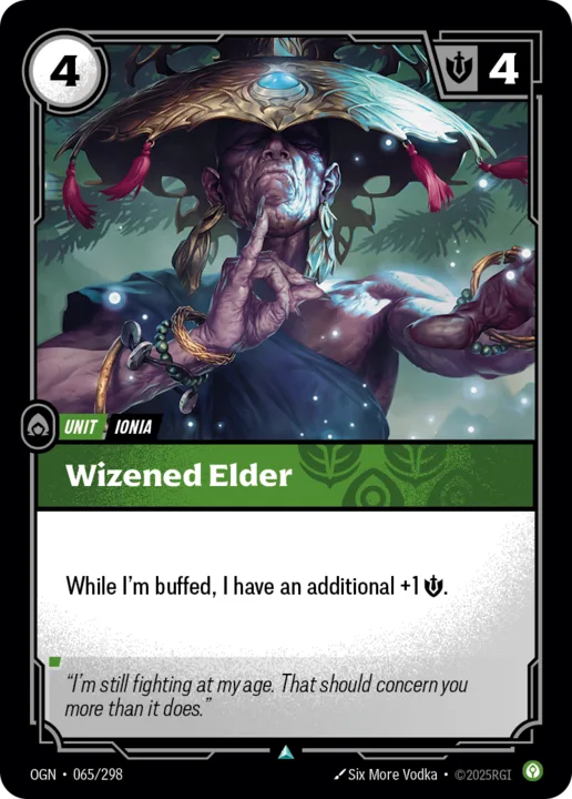 Riftbound Unit: Wizened Elder. While I'm buffed, I have an additional +1 [S].