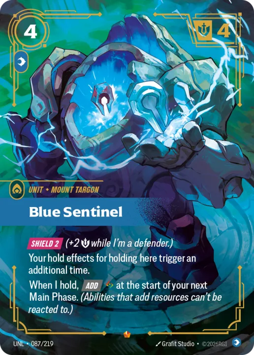 Riftbound Unit: Blue Sentinel. [Shield 2] (+2 [S] while I'm a defender.)
Your hold effects for holding here trigger an additional time.
When I hold, [Add] [A] at the start of your next Main Phase. (Abilities that add resources can't be reacted to.)