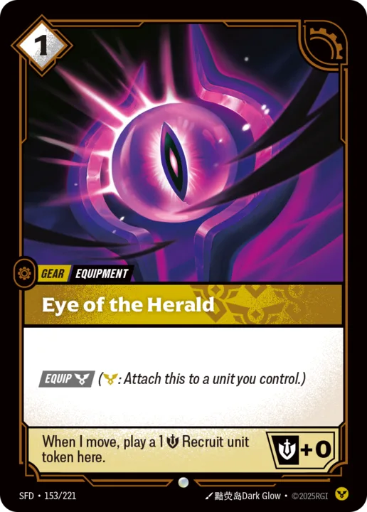 Riftbound Gear: Eye of the Herald. [Equip] [C] ([C]: Attach this to a unit you control.)