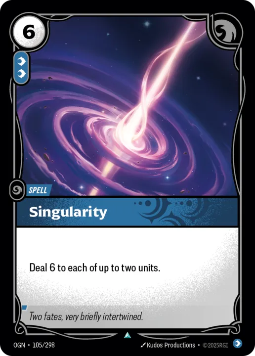 Riftbound Spell: Singularity. Deal 6 to each of up to two units.