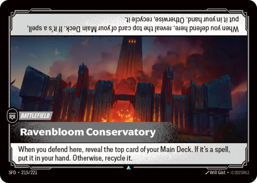Riftbound Battlefield: Ravenbloom Conservatory. When you defend here, reveal the top card of your Main Deck. If it's a spell, put it in your hand. Otherwise, recycle it.