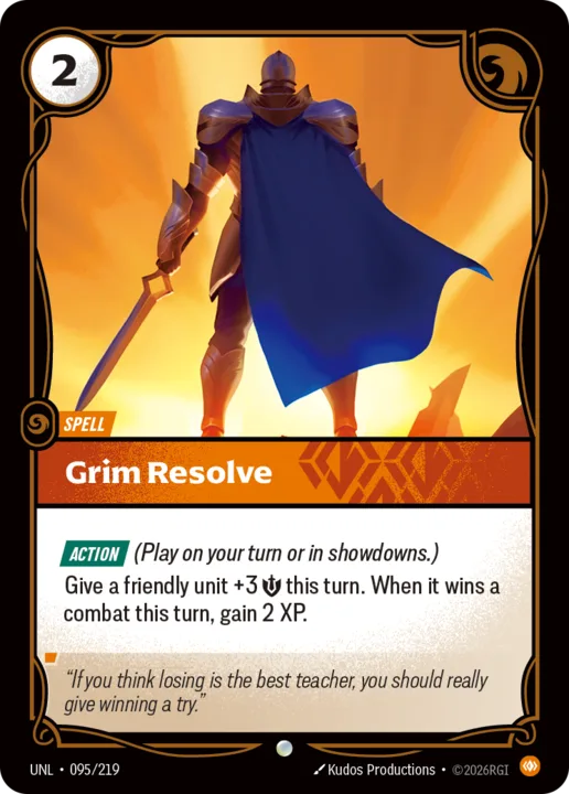 Riftbound Spell: Grim Resolve. [Action] (Play on your turn or in showdowns.)
Give a friendly unit +3 [S] this turn. When it wins a combat this turn, gain 2 XP.
