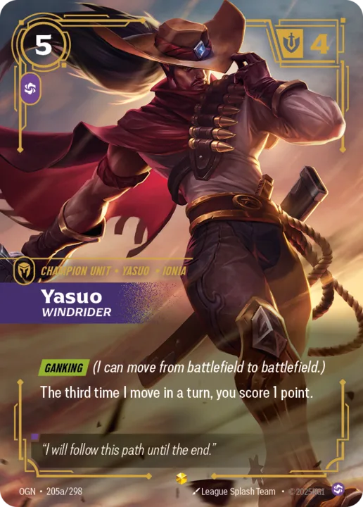 Riftbound Unit: Yasuo, Windrider. [Ganking] (I can move from battlefield to battlefield.)
The third time I move in a turn, you score 1 point.